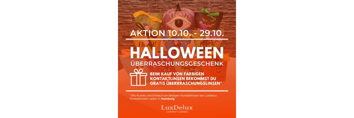 Halloween Geschenk - LuxDelux Kontaktlinsen Laden in Hamburg Wandsbek - Halloween Geschenk bei LuxDelux Kontaktlinsen Laden in Hamburg Wandsbek