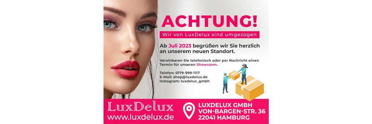 Achtung - LuxDelux zieht um - Onlineshop bleibt wie gewohnt! - 